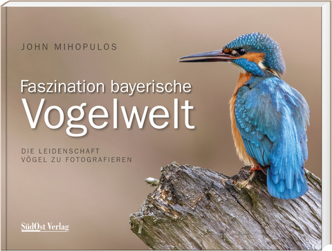 Faszination Bayerische Vogelwelt - John Mihopulos