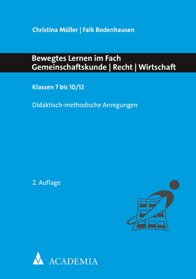 Bewegtes Lernen im Fach Gemeinschaftskunde | Recht | Wirtschaft - Christina Müller, Falk Bodenhausen