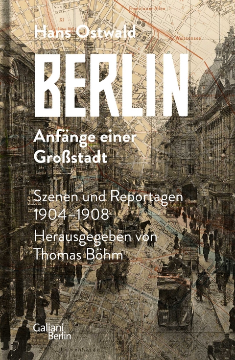 Berlin - Anf&auml;nge einer Gro&szlig;stadt - Hans Ostwald