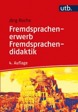 Fremdsprachenerwerb - Fremdsprachendidaktik - J&ouml;rg Roche