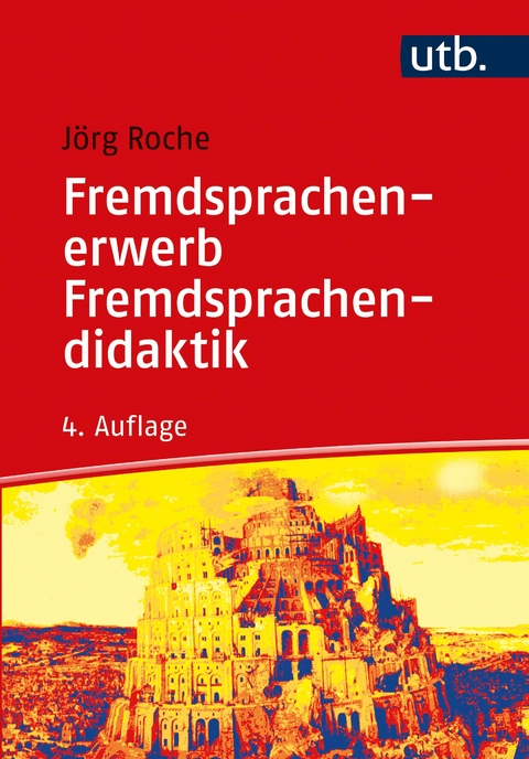 Fremdsprachenerwerb - Fremdsprachendidaktik - J&ouml;rg Roche