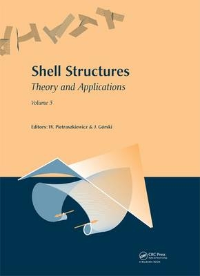 Shell Structures: Theory and Applications - 