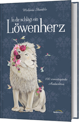 In dir schl&auml;gt ein L&ouml;wenherz