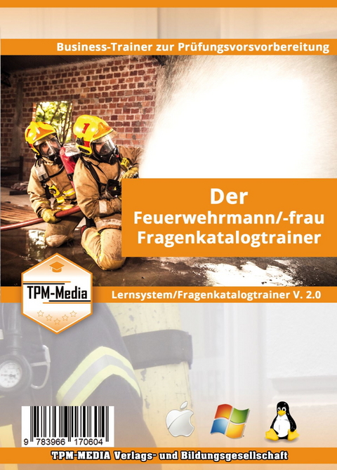 Feuerwehrmann/-frau Prüfungstrainer mit über 900 Prüfungsfragen - Thomas Mueller