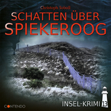 Insel-Krimi 13: Schatten &uuml;ber Spiekeroog - Christoph Soboll