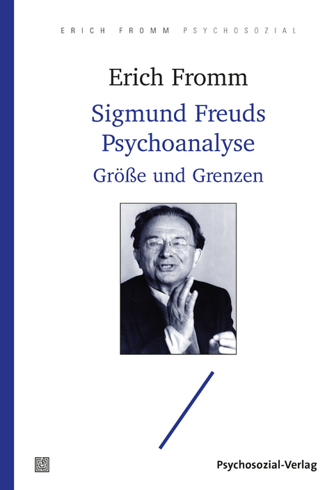 Sigmund Freuds Psychoanalyse - Erich Fromm