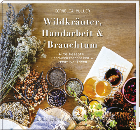 Wildkr&auml;uter, Handarbeit & Brauchtum - Cornelia M&uuml;ller