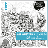 Black & White Moments - Mit Mustern ausmalen. White Edition - Natascha Pitz