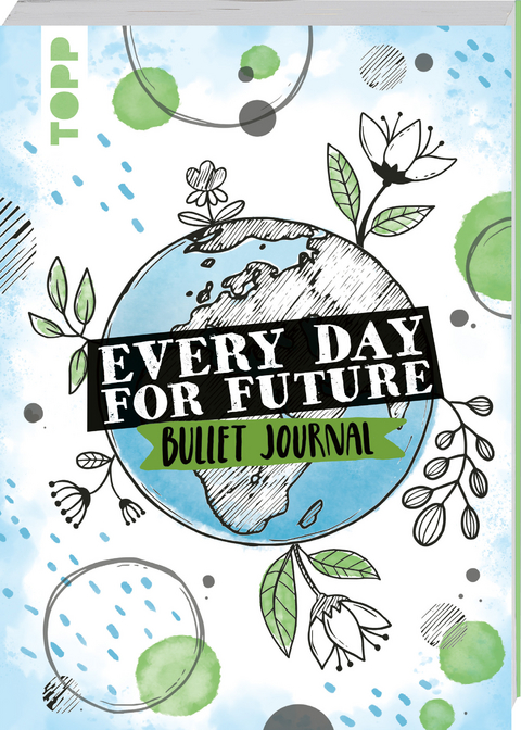 Every Day For Future - das Bullet Journal - Josephine Jones