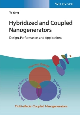 Hybridized and Coupled Nanogenerators - Ya Yang