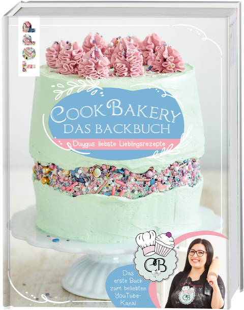 CookBakery. Das Backbuch - Duygu Cetiner-&Ouml;zt&uuml;rk