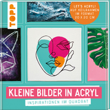 Kleine Bilder in Acryl - Sabine Türk, Melinda Simon, Bernd Klimmer, Monika Reiter, Gecko Keck, Christin Stapff, Sylwia Mesch, Imke Hahn, Gabriele Malberg
