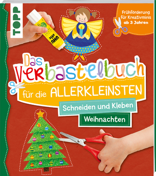 Das Verbastelbuch für die Allerkleinsten Schneiden und Kleben Weihnachten