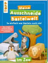 Meine Ausschneide-Bastelwelt Im Zoo - Susanne Koch
