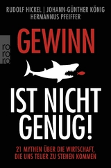 Gewinn ist nicht genug! - Rudolf Hickel, Johann-G&uuml;nther K&ouml;nig, Hermannus Pfeiffer