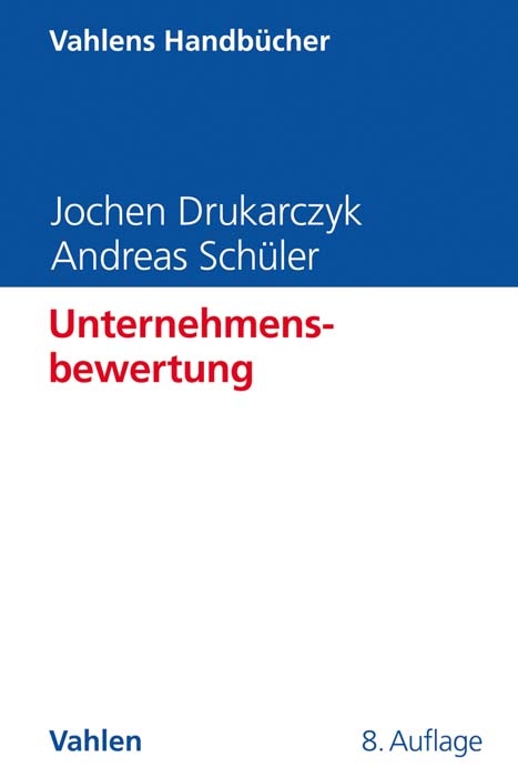 Unternehmensbewertung - Jochen Drukarczyk, Andreas Sch&uuml;ler