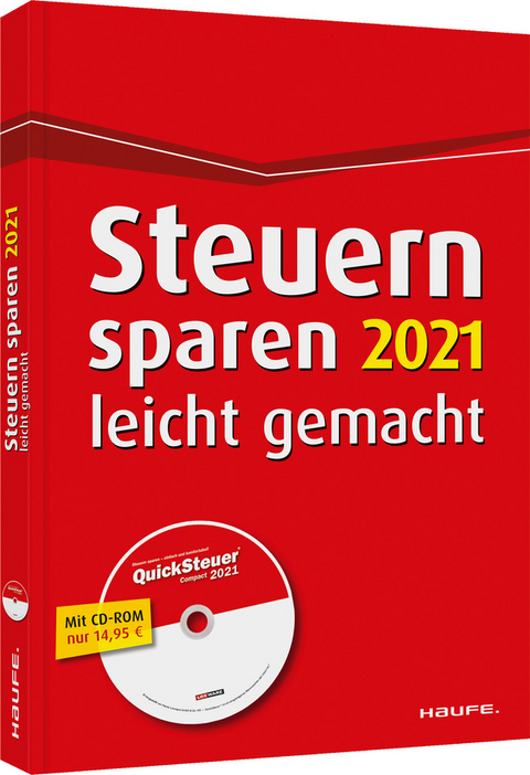 Steuern sparen 2021 leicht gemacht - inkl. CD-ROM - Willi Dittmann, Dieter Haderer, R&uuml;diger Happe
