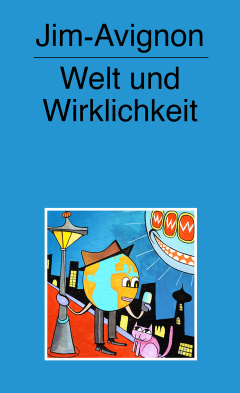 Welt und Wirklichkeit - 