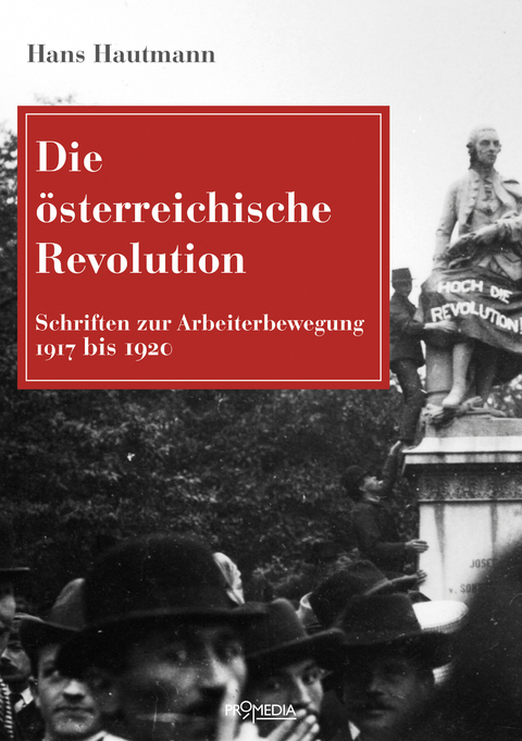 Die &ouml;sterreichische Revolution - Hans Hautmann