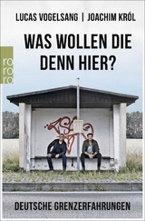 Was wollen die denn hier? - Lucas Vogelsang, Joachim Kr&oacute;l