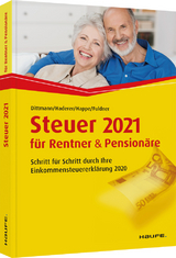 Steuer 2021 für Rentner und Pensionäre - Dittmann, Willi; Haderer, Dieter; Happe, Rüdiger; Fuldner, Ulrike