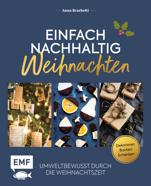 Einfach nachhaltig &ndash; Weihnachten - Anna Brachetti
