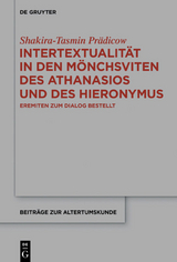 Intertextualit&auml;t in den M&ouml;nchsviten des Athanasios und des Hieronymus - Shakira-Tasmin Pr&auml;dicow