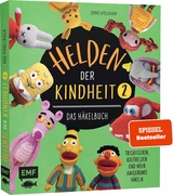 Helden der Kindheit &ndash; Das H&auml;kelbuch &ndash; Band 2 - Sophie Kirschbaum