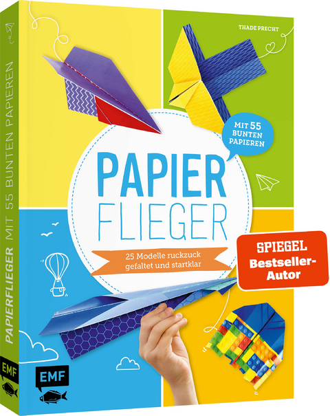 Papierflieger &ndash; 25 Modelle ruckzuck gefaltet und startklar - Thade Precht