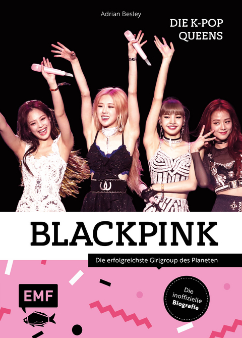 Blackpink &ndash; Die K-Pop-Queens - Adrian Besley
