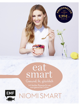 Eat smart &ndash; Gesund, fit, gl&uuml;cklich - Niomi Smart