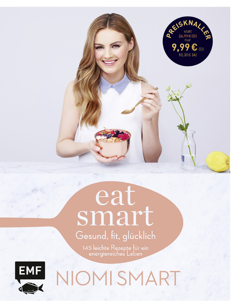 Eat smart &ndash; Gesund, fit, gl&uuml;cklich - Niomi Smart