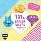 111 x Papierfalten &ndash; Kinderleichter Faltspa&szlig; - Thade Precht