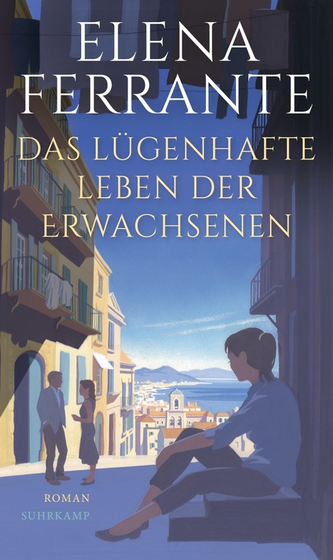 Das l&uuml;genhafte Leben der Erwachsenen - Elena Ferrante