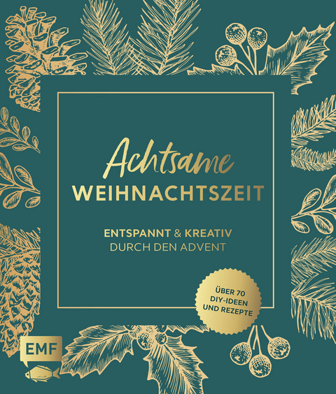 Achtsame Weihnachtszeit &ndash; Entspannt und kreativ durch den Advent