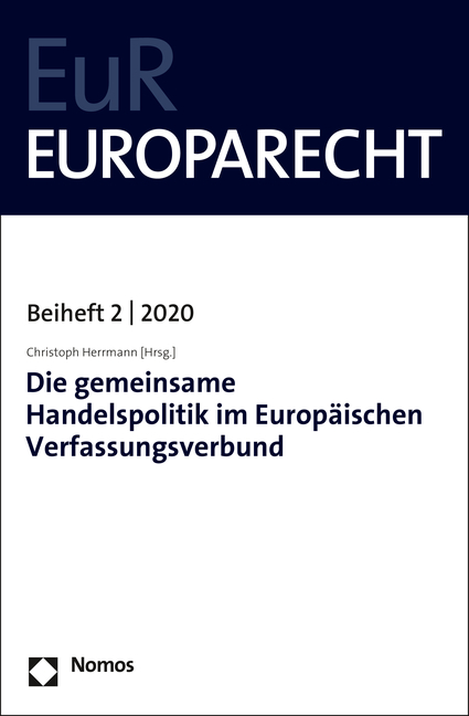 Die gemeinsame Handelspolitik im Europ&auml;ischen Verfassungsverbund - 