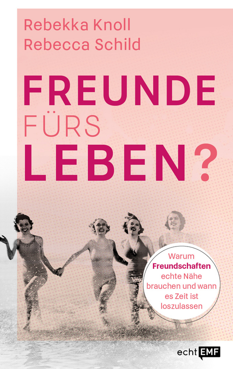 Freunde f&uuml;rs Leben? - Rebekka Knoll, Rebecca Schild