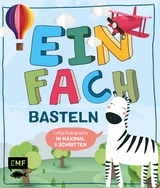 Einfach basteln Kids - Swantje Lindemann, Verena W&ouml;hlk Appel, Daniela Fugger