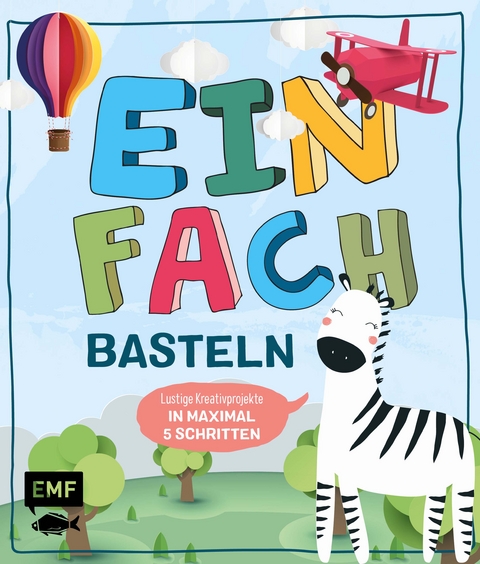 Einfach basteln Kids - Swantje Lindemann, Verena W&ouml;hlk Appel, Daniela Fugger