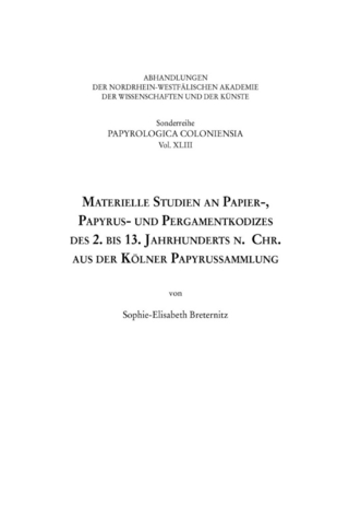 Materielle Studien an Papier-, Papyrus- und Pergamentkodizes des 2. bis 13. Jahrhunderts n. Chr. aus der Kölner Papyrussammlung