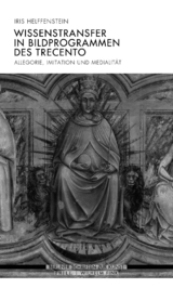 Wissenstransfer in Bildprogrammen des Trecento - Iris Helffenstein