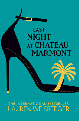 Last Night at Chateau Marmont -  Lauren Weisberger