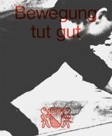 Bewegung tut gut &ndash; Rote Fabrik - Philipp Anz, Nadine Zberg, Daniel Hitzig, Michelle Steinbeck, Stephan P&ouml;rtner, Katja Baigger, Stefan Busz, Michael Hiltbrunner, Viola Rohner, Christoph M&uuml;ller, Esther Banz, Tan W&auml;lchli, Philipp Klaus, Pablo Rohner, Rachel Mader, Geneva Moser, Nora Strassmann