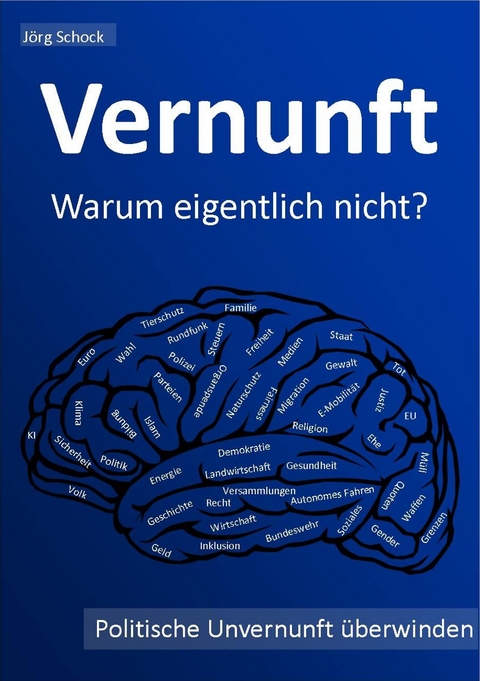 Vernunft - warum eigentlich nicht? - J&ouml;rg Schock