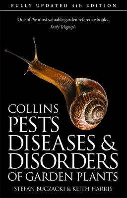 Pests, Diseases and Disorders of Garden Plants -  Stefan Buczacki,  Keith Harris