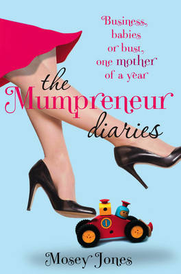 Mumpreneur Diaries -  Mosey Jones