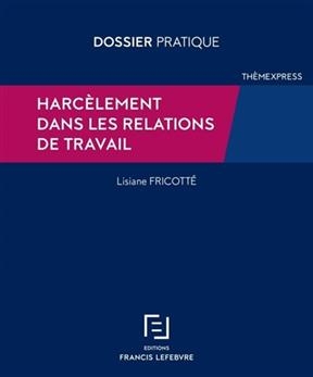 Harc&egrave;lement dans les relations de travail - Lisiane Fricott&eacute;