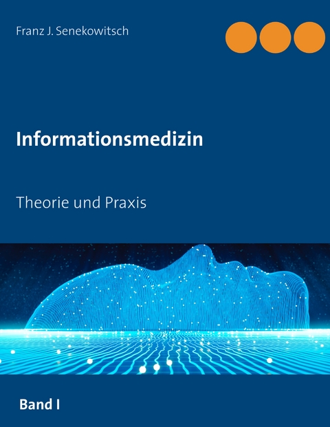 Informationsmedizin - Franz J. Senekowitsch