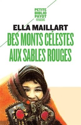 Des Monts c&eacute;lestes aux sables rouges - Ella Maillart