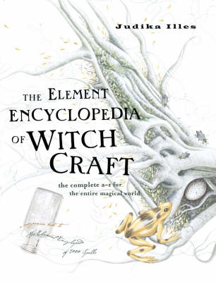Element Encyclopedia of Witchcraft -  Judika Illes